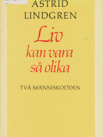 Lindgren, Astrid Liv kan vara sa olika. Tva manniskooden